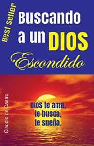 Descargar Libro “Buscando a un Dios Escondido”: Ebooks de auto superación (Best Sellers Católicos) pdf, epub, ebook