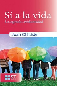 Descargar SÍ A LA VIDA. La sagrada cotidianeidad (ST Breve) pdf, epub, ebook