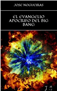 Descargar EL EVANGELIO APOCRIFO DEL BIG BANG pdf, epub, ebook