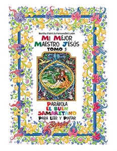 Descargar Mi mejor maestro Jesús-Parábola El buen samaritano-TOMO 3: Parábola para leer y pintar pdf, epub, ebook