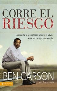 Descargar Corre el riesgo: Aprenda a identificar, elegir y vivir con un riesgo moderado pdf, epub, ebook