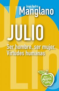 Descargar Julio: Ser hombre, ser mujer. Virtudes humanas (an Apple a day nº 7) pdf, epub, ebook