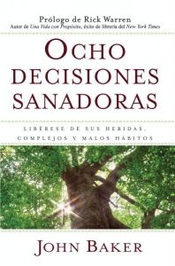 Descargar Ocho decisiones sanadoras (Life’s Healing Choices): Liberese de sus heridas, complejos, y habitos pdf, epub, ebook