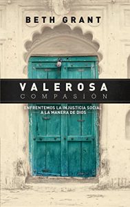 Descargar Valerosa Compasión: Enfrentemos la injusticia social a la manera de Dios pdf, epub, ebook