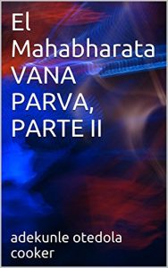Descargar El Mahabharata  VANA PARVA, PARTE II pdf, epub, ebook