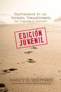 Descargar Confesiones de un Corazón Transformado – Un Libro Virtual Interactivo con Preguntas de Discusión – (Edición Juvenil) pdf, epub, ebook