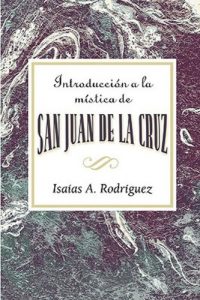Descargar Introducción a la mística de San Juan de la Cruz AETH: An Introduction to the Mysticism of St. John of the Cross AETH (Spanish) pdf, epub, ebook