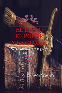 Descargar El reino el poder y la gloria: Preparándonos para la guerra espiritual pdf, epub, ebook