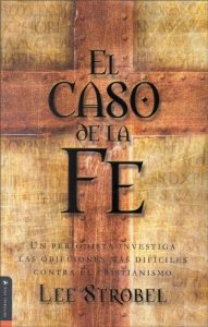 Descargar El caso de la fe: Un periodista investiga las objeciones más difíciles contra el cristianismo (Case for… Series for Kids) pdf, epub, ebook