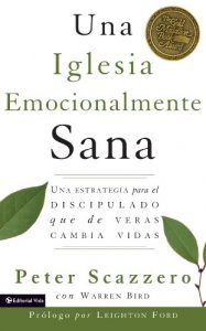Descargar Una iglesia emocionalmente sana: Una estrategia para el discipulado que de veras cambia vidas (Emotionally Healthy Spirituality) pdf, epub, ebook