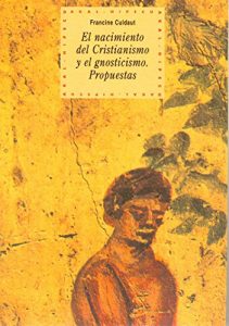 Descargar El nacimiento del cristianismo y del gnosticismo (Historia del pensamiento y la cultura) pdf, epub, ebook