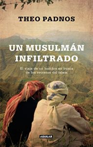 Descargar Un musulmán infiltrado: El viaje de un hombre en busca de los secretos del islam pdf, epub, ebook