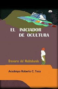Descargar El Iniciador de Ocultura: Breviario del Meditabundo pdf, epub, ebook