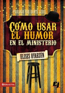 Descargar Cómo usar el humor en el ministerio (Especialidades Juveniles) pdf, epub, ebook
