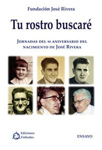 Descargar Tu rostro buscaré: Jornadas del 90 aniversario del nacimiento de José Rivera pdf, epub, ebook