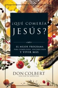 Descargar ¿Qué comería Jesús?: El programa vital para comer bien, sentirse bien, y vivir más pdf, epub, ebook