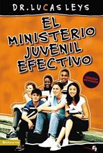 Descargar El ministerio juvenil efectivo (Especialidades Juveniles) pdf, epub, ebook