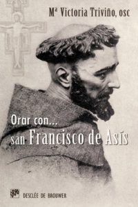 Descargar Orar con San Francisco de Asís (Hablar con Jesús) pdf, epub, ebook