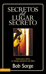 Descargar Secretos del lugar secreto: Llaves para avivar tu tiempo personal con Dios pdf, epub, ebook