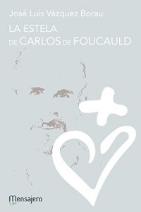 Descargar LA ESTELA DE CARLOS DE FOUCAULD (Testimonios) pdf, epub, ebook