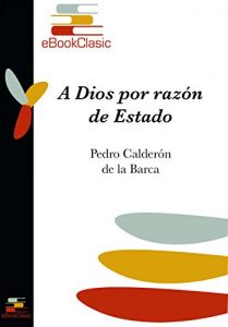 Descargar A Dios por razón de Estado (Anotado) pdf, epub, ebook
