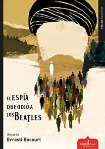 Descargar EL ESPÍA QUE ODIÓ A LOS BEATLES pdf, epub, ebook
