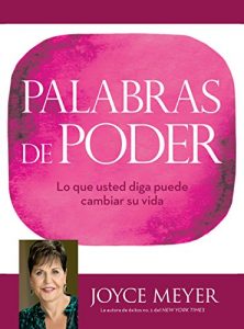 Descargar Palabras de Poder: Lo que usted diga puede cambiar su vida pdf, epub, ebook