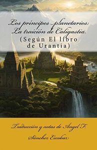 Descargar LOS PRÍNCIPES PLANETARIOS: LA TRAICIÓN DE CALIGASTIA pdf, epub, ebook