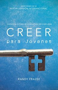 Descargar Creer para jóvenes: Viviendo la historia de la Biblia para ser como Jesús pdf, epub, ebook