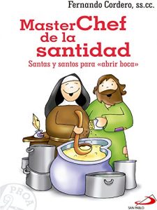 Descargar MasterChef de la santidad: Santas y santos para “abrir boca” (Proa) pdf, epub, ebook