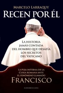 Descargar Recen por él: La historia jamás contada del hombre que desafía los secretos del Vaticano pdf, epub, ebook
