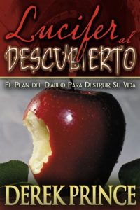 Descargar Lucifer al Descubierto: El Plan del Diablo para Destruir Su Vida pdf, epub, ebook