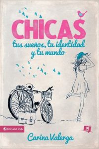 Descargar CHICAS, tus sueños, tu identidad y tu mundo (Especialidades Juveniles) pdf, epub, ebook