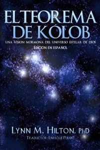 Descargar EL TEOREMA DE KÓLOB, Una visión Mormona del universo estelar de Dios pdf, epub, ebook