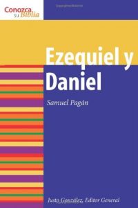 Descargar Ezequiel y Daniel: Ezekiel and Daniel (Conozca Su Biblia) (Spanish Edition) (Know Your Bible) pdf, epub, ebook