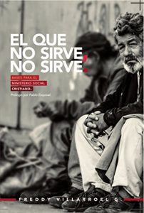 Descargar EL QUE NO SIRVE, NO SIRVE.: Bases para el Ministerio Social Cristiano pdf, epub, ebook