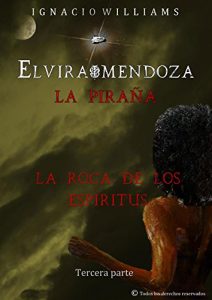 Descargar Elvira Mendoza, La Piraña: La roca de los Espíritus. (Elvira Mendoza La Piraña nº 3) pdf, epub, ebook