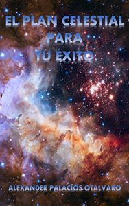 Descargar EL PLAN CELESTIAL PARA TU ÉXITO pdf, epub, ebook