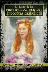 Descargar El libro de las crónicas angélicas y anécdotas diabólicas. pdf, epub, ebook