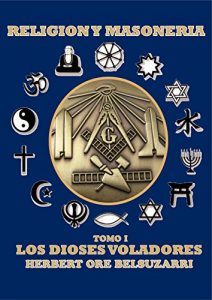 Descargar RELIGION Y MASONERIA TOMO I: LOS DIOSES VOLADORES pdf, epub, ebook
