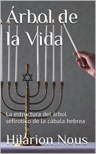 Descargar Árbol de la Vida: La estructura del árbol sefirotico de la cábala hebrea pdf, epub, ebook