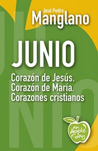 Descargar Junio: Corazón de Jesús. Corazón de María. Corazones cristianos (an Apple a day nº 6) pdf, epub, ebook