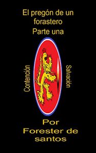 Descargar El pregón de un forastero: Parte una pdf, epub, ebook