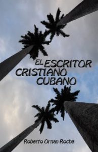 Descargar El Escritor Cristiano: Bendiciones desde Cuba pdf, epub, ebook