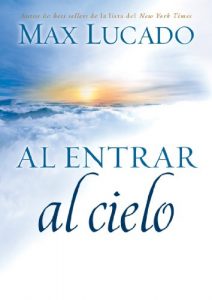 Descargar Al entrar al cielo pdf, epub, ebook