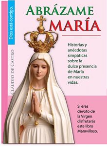 Descargar CON EL AUXILIO DE la VIRGEN MARÍA: Cómo obtener su BENDICIÓN (BEST SELLERS CATÓLICOS) pdf, epub, ebook