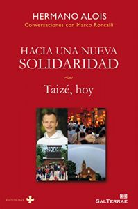 Descargar HACIA UNA NUEVA SOLIDARIDAD. Taizé, hoy (Servidores y Testigos) pdf, epub, ebook
