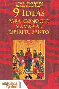 Descargar 9 Ideas para conocer y amar al Espíritu Santo pdf, epub, ebook