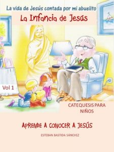 Descargar LA VIDA DE JESUS CONTADA POR MI ABUELITO – INFANCIA DE JESUS VOL.I pdf, epub, ebook