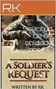 Descargar Solicitud de un soldado  por RK pdf, epub, ebook